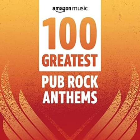 VA - 100 Greatest Pub Rock Anthems (2022)