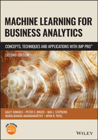 Machine Learning for Business Analytics: Concepts, Techniques and Applications with JMP Pro, 2nd Edition (True EPUB)