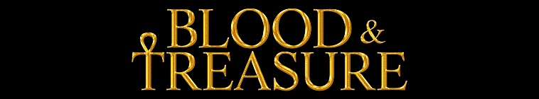 Blood and Treasure S01