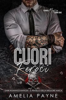 Amelia Payne - Feroci Mafia Vol. 2. Cuori Feroci (2025)
