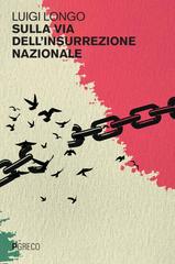 Luigi Longo – Sulla via dell’insurrezione nazionale (2025)