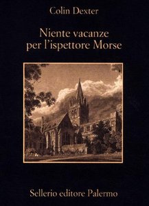 Colin Dexter - Niente vacanze per l'ispettore Morse (2012)