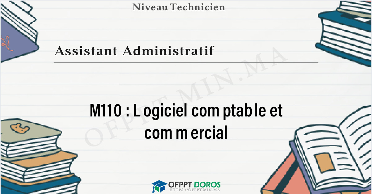 Couverture du cours OFPPT Assistant Administratif Logiciel comptable et commercial M110 - 1ere Année: Assistant Administratif