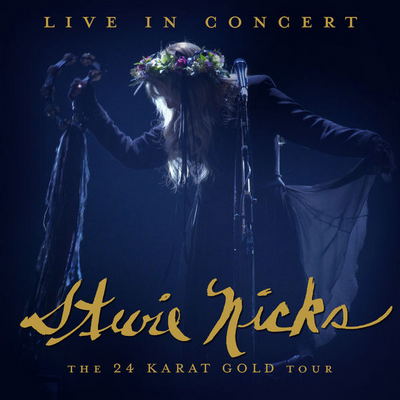 Stevie Nicks - Live In Concert The 24 Karat Gold Tour (2020) [Official Digital Release] [Hi-Res]