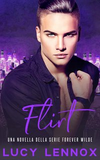 Lucy Lennox - Flirt: Une Novella Della Serie Forever Wilde (2023)