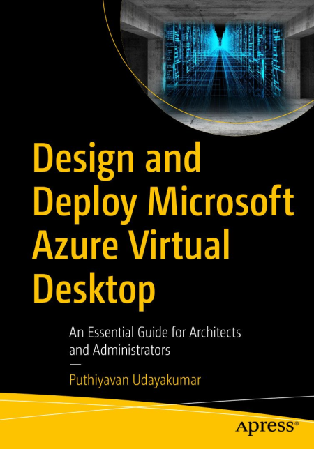 Design and Deploy Microsoft Azure Virtual Desktop: An Essential Guide for Architects and Administrators