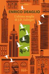 Enrico Deaglio – L’ultima moglie di J.D. Salinger (2020)