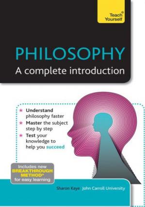 Philosophy: A Complete Introduction (Teach Yourself: Philosophy & Religion)