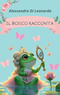 Alessandra Di Leonardo - Il bosco racconta (2024)