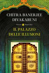 Chitra Divakaruni – Il palazzo delle illusioni (2026)