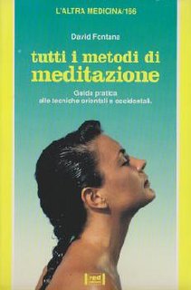 David Fontana - Tutti i metodi di meditazione (1992)