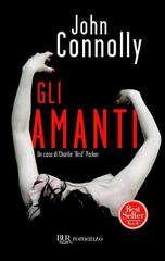 John Connolly – Gli amanti. Un caso di Charlie “Bird” Parker (2013)