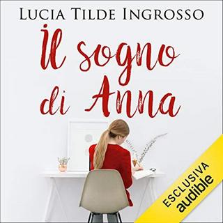 Lucia Tilde Ingrosso - Il sogno di Anna (2019) .mp3 - 64 kbps