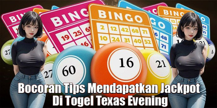 Bocoran Tips Mendapatkan Jackpot Di Togel Texas Evening