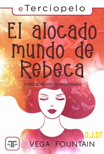 1 - El alocado mundo de Rebeca - Vega Fountain