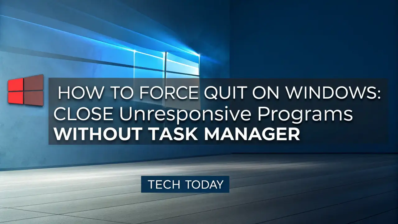 How to Force Quit on Windows: Close Unresponsive Programs Without Task Manager