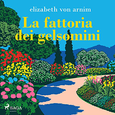 Elizabeth von Arnim, Sabina Terziani - La fattoria dei gelsomini (2022) (mp3 - 128 kbps)