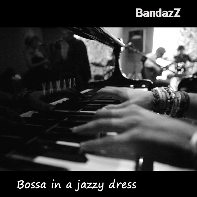 BandazZ • Bossa in a Jazzy Dress (2018)  .flac  48.0 kHz/24 bit
