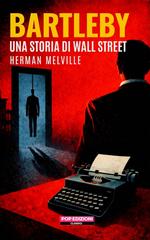 Herman Melville – Bartleby. Una storia di Wall Street (2026)