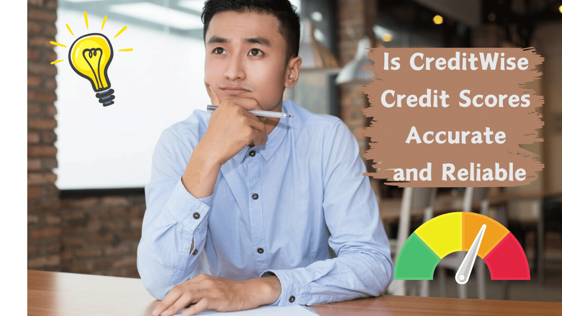 Unlocking the Truth: Is CreditWise Credit Scores Accurate and Reliable?