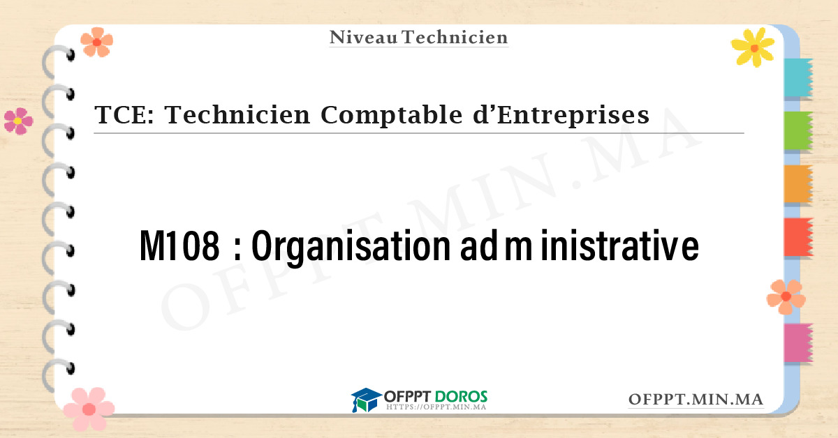 Sommaire détaillé du cours Organisation administrative M108 OFPPT - Structure du module