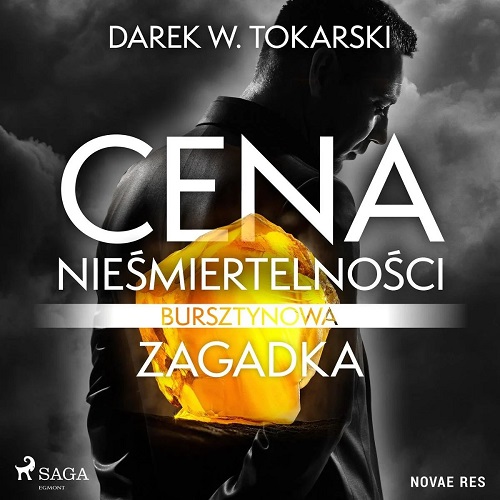 Darek W. Tokarski - Cena nieśmiertelności. Bursztynowa zagadka (2024)