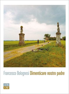 Francesco Bolognesi - Dimenticare nostro padre (2020)