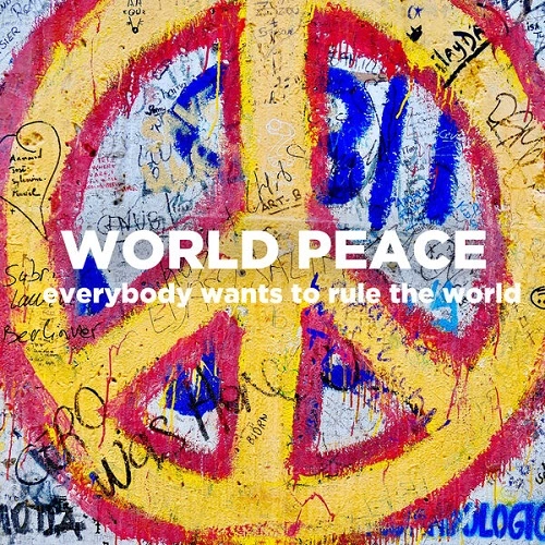 VA - World Peace  Everybody Wants To Rule The World (2023) MP3