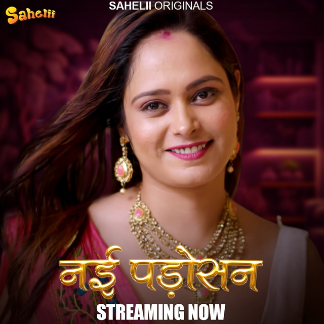 Nayi Padosan (2024) S01E01 Uncut Sahelii Originals Web Series 720p HDRip x264 AAC 200MB Download