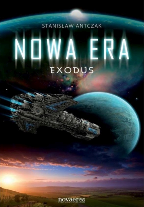 Antczak Stanislław - Nowa Era. Exodus