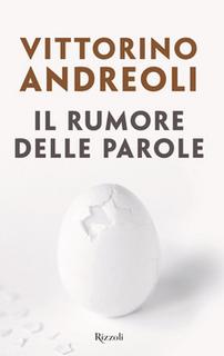 Vittorino Andreoli - Il rumore delle parole (2019)