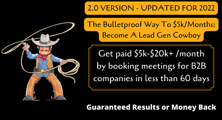 The Bulletproof Way To $5kMonths In 2022 – Become A Lead Gen Cowboy