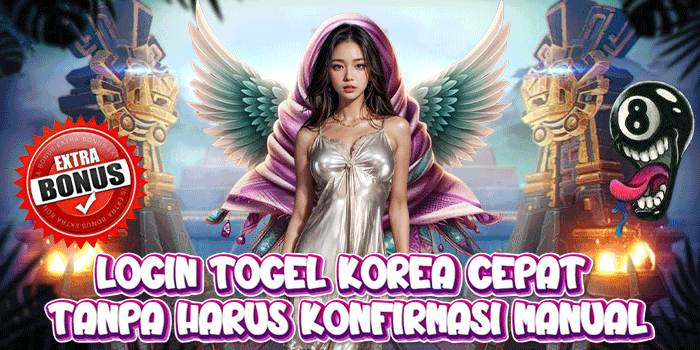 Login Togel Korea Cepat Tanpa Harus Konfirmasi Manual