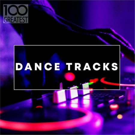 VA - 100 Greatest Dance Tracks (2019) FLAC