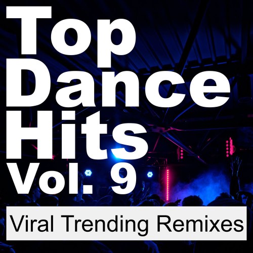 00-va-top-dance-hits-vol-9-viral-trendin