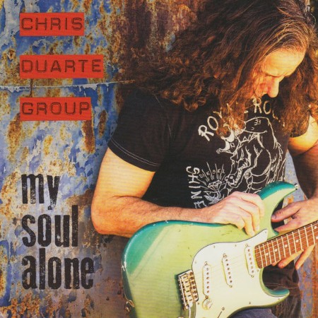 Chris Duarte Group - My Soul Alone (2013)