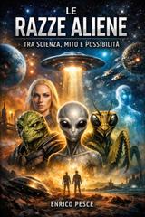 Enrico Pesce – Le razze aliene. Tra scienza, mito e possibilità (2025)