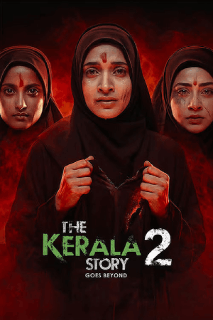 The Kerala Story 2: Goes Beyond (2026) Hindi Movie WEB-DL ESubs – 480p [450MB] || 720p [1.1GB] || 1080p [2.6GB]