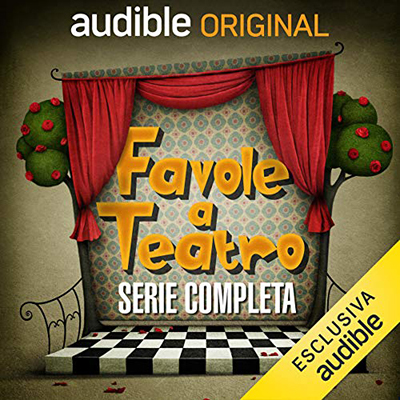 Luigi D'Elia, Francesco Niccolini, Liliana Letterese, Andrea Lugli, Danilo Conti, Antonella Piroli - Favole a teatro. Serie completa (2020) (mp3 - 64 kbps)
