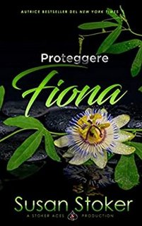 Susan Stoker - Armi & Amori Vol. 3. Proteggere Fiona (2020)
