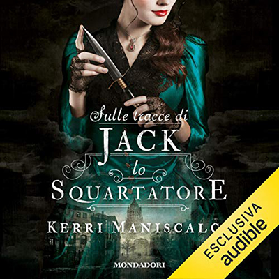 Kerri Maniscalco - Sulle tracce di Jack lo squartatore (2020) (mp3 - 128 kbps)