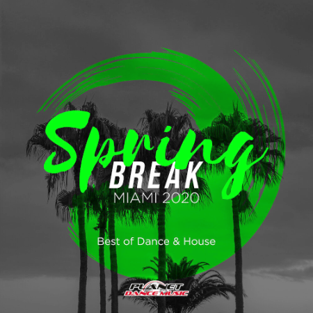 VA - Spring Break Miami 2020: Best of Dance & House (2020)