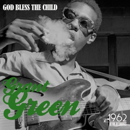 Grant Green - God Bless the Child (2020)