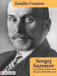 Emilio Cassese - Sergej Sazonov e la politica estera russa all’epoca dell’ultimo zar (2023)