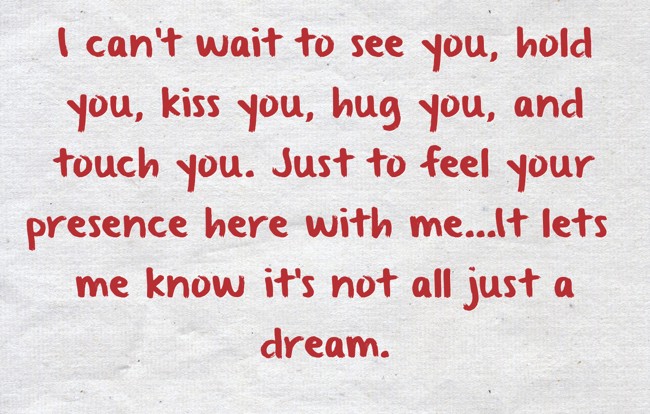 i-cant-wait-to-see-you-hold-you-kiss-you-hug-you-and-touch