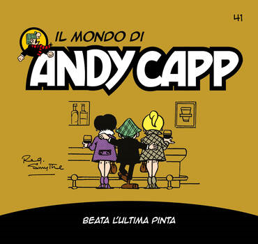 Il mondo di Andy Capp 41 - Beata l'ultima pinta (2023)