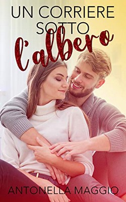 Antonella Maggio - Un corriere sotto l'albero (2019)