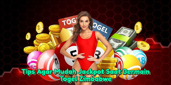 tips-agar-mudah-jackpot-saat-bermain-togel-zimbabwe