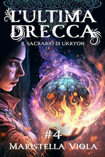 Maristella Viola - L'Ultima Drecca Vol. 4. Il Sacrario di Ukryon (2023)