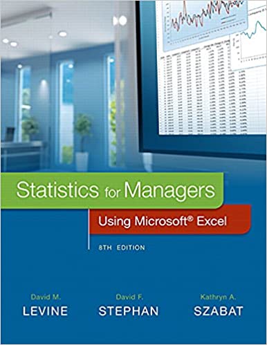 Statistics for Managers Using Microsoft Excel, 8th Edition Statistics for Managers Using Microsoft Excel, 8th Edition